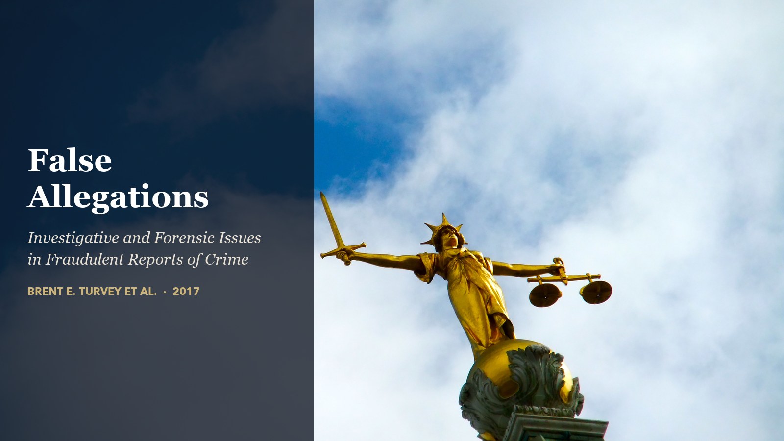 The gilded Lady Justice statue on the Old Bailey, holding a sword and scales against a blue sky with white clouds. A dark panel on the left reads 'False Allegations: Investigative and Forensic Issues in Fraudulent Reports of Crime', Brent E. Turvey et al., 2017.